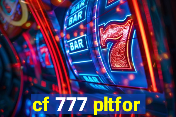 cf 777 pltfor